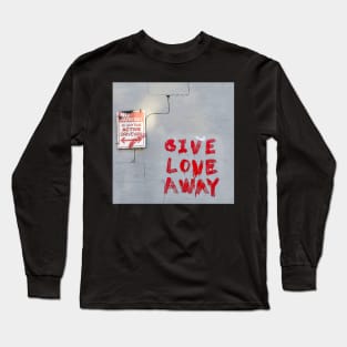 Give Love Away Long Sleeve T-Shirt